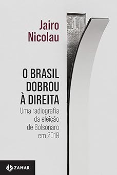 O Brasil Virou a Direita Jairo Nicolau